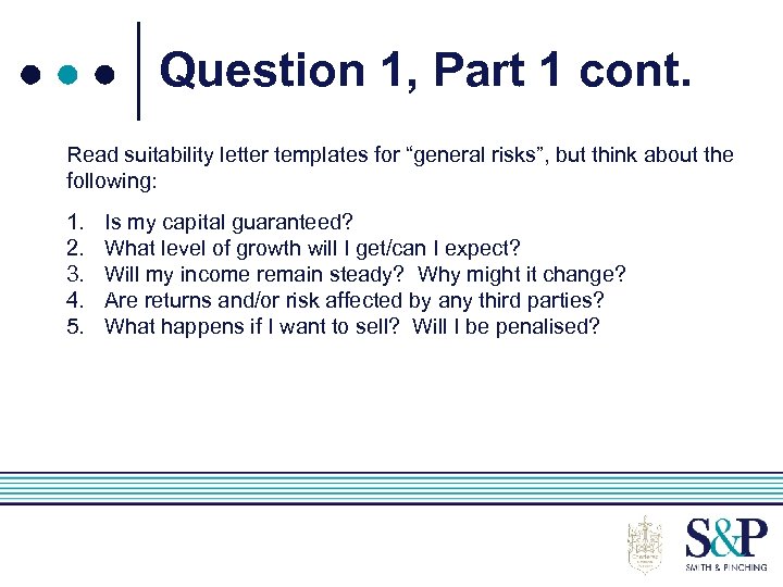 Question 1, Part 1 cont. Read suitability letter templates for “general risks”, but think