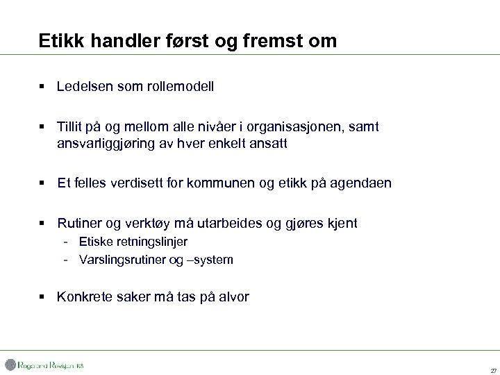 Etikk handler først og fremst om § Ledelsen som rollemodell § Tillit på og