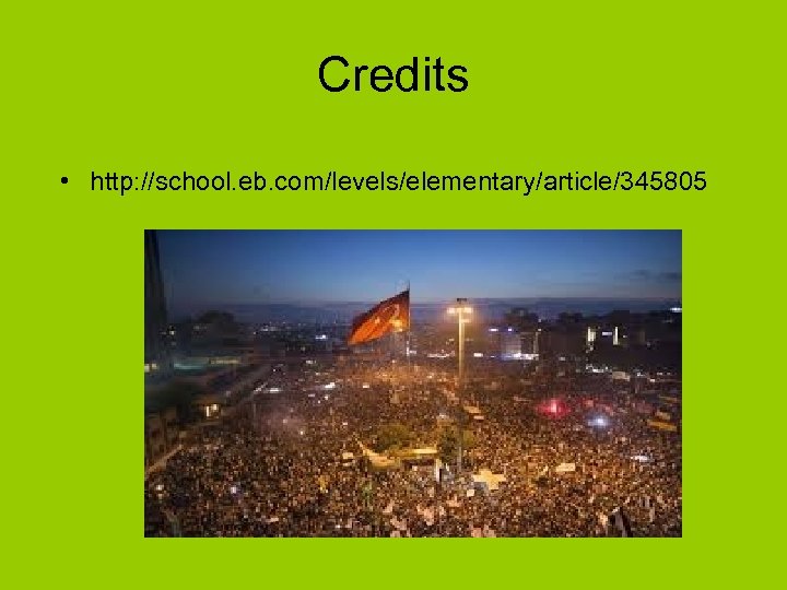 Credits • http: //school. eb. com/levels/elementary/article/345805 