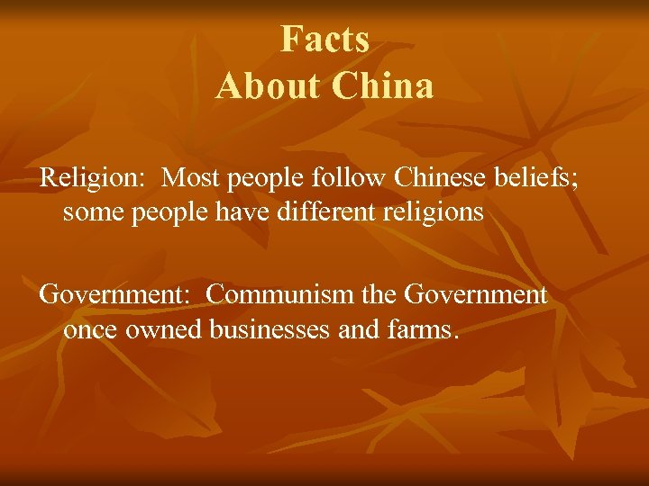 Facts About China Religion: Most people follow Chinese beliefs; some people have different religions