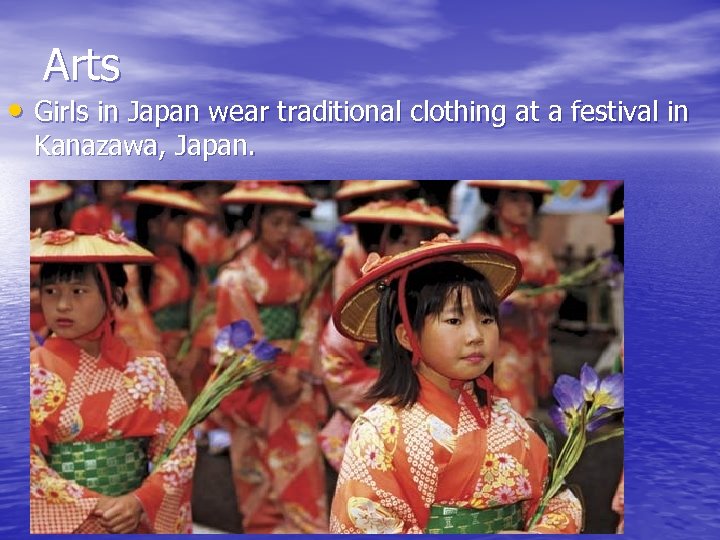 Arts • Girls in Japan wear traditional clothing at a festival in Kanazawa, Japan.