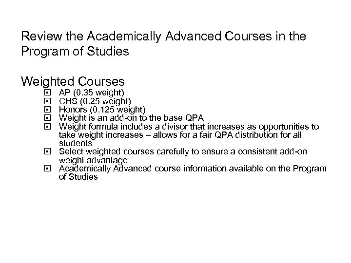 Review the Academically Advanced Courses in the Program of Studies Weighted Courses AP (0.