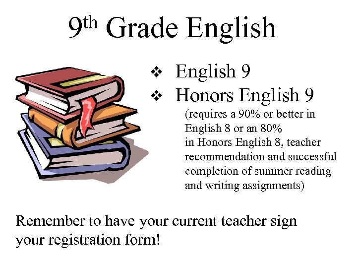 th Grade English 9 v Honors English 9 (requires a 90% or better in