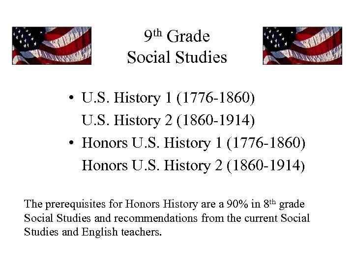 9 th Grade Social Studies • U. S. History 1 (1776 -1860) U. S.