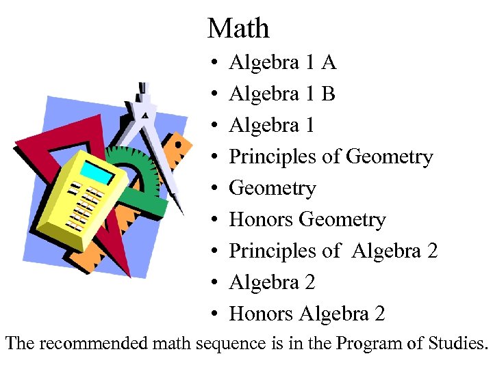 Math • • • Algebra 1 A Algebra 1 B Algebra 1 Principles of