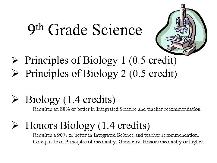 th Grade Science 9 Ø Principles of Biology 1 (0. 5 credit) Ø Principles