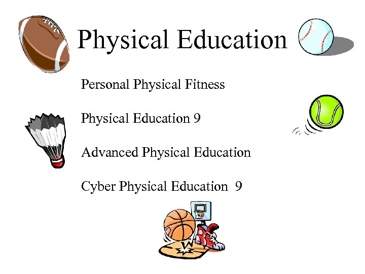 Physical Education Personal Physical Fitness Physical Education 9 Advanced Physical Education Cyber Physical Education