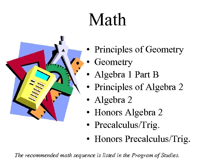 Math • • Principles of Geometry Algebra 1 Part B Principles of Algebra 2