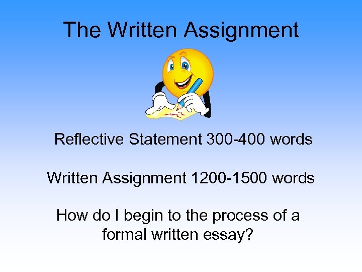 The Written Assignment Reflective Statement 300 400 Words