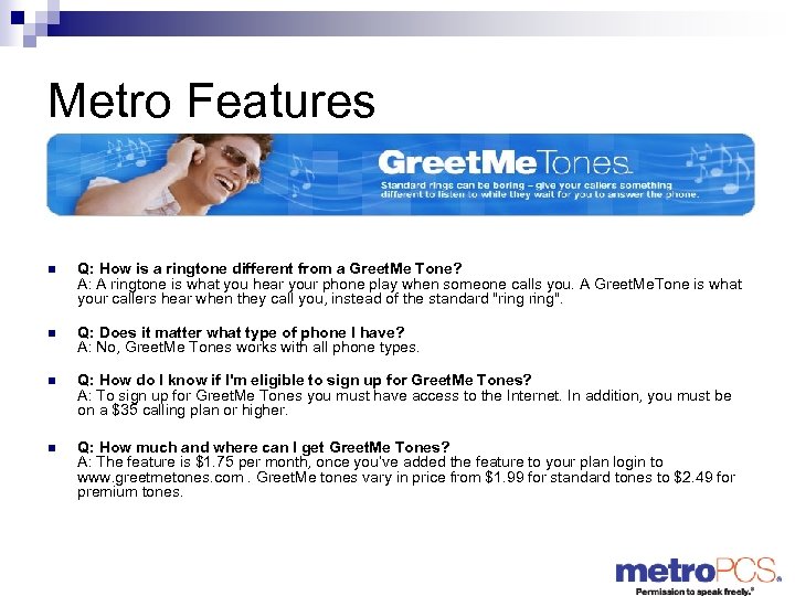 Metro Features n Q: How is a ringtone different from a Greet. Me Tone?