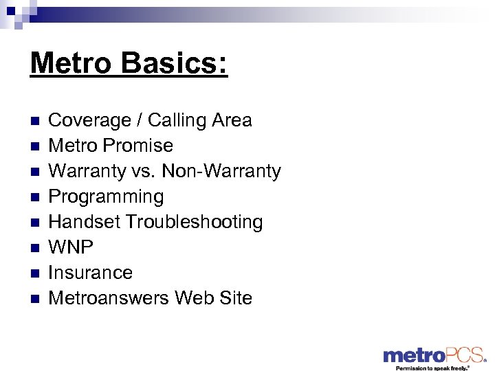 Metro Basics: n n n n Coverage / Calling Area Metro Promise Warranty vs.