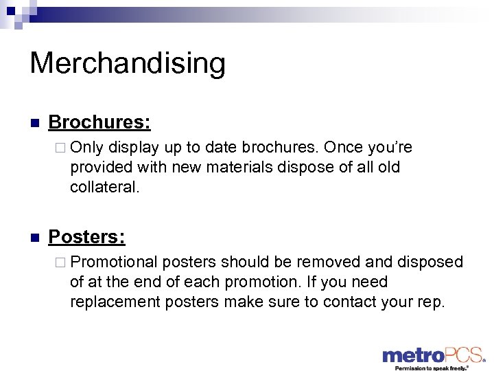 Merchandising n Brochures: ¨ Only display up to date brochures. Once you’re provided with