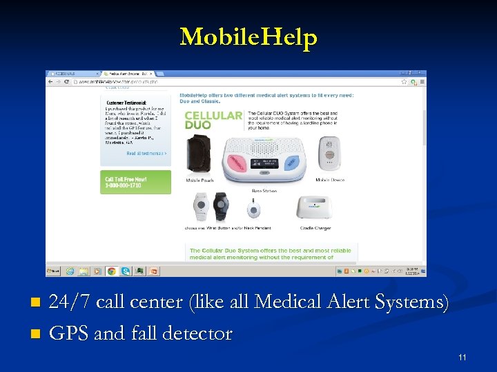 Mobile. Help 24/7 call center (like all Medical Alert Systems) n GPS and fall