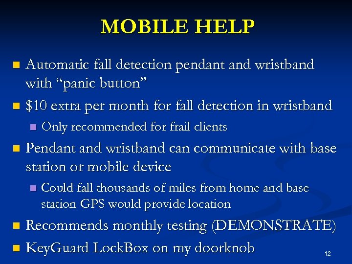 MOBILE HELP Automatic fall detection pendant and wristband with “panic button” n $10 extra