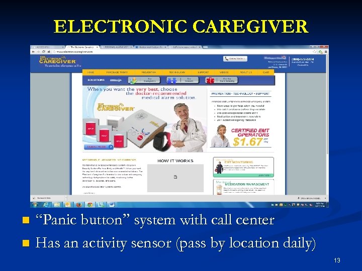 ELECTRONIC CAREGIVER “Panic button” system with call center n Has an activity sensor (pass