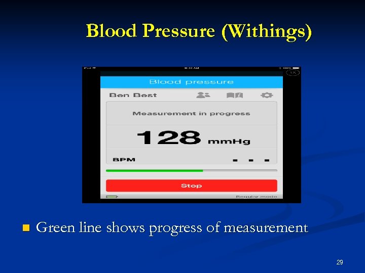 Blood Pressure (Withings) n Green line shows progress of measurement 29 