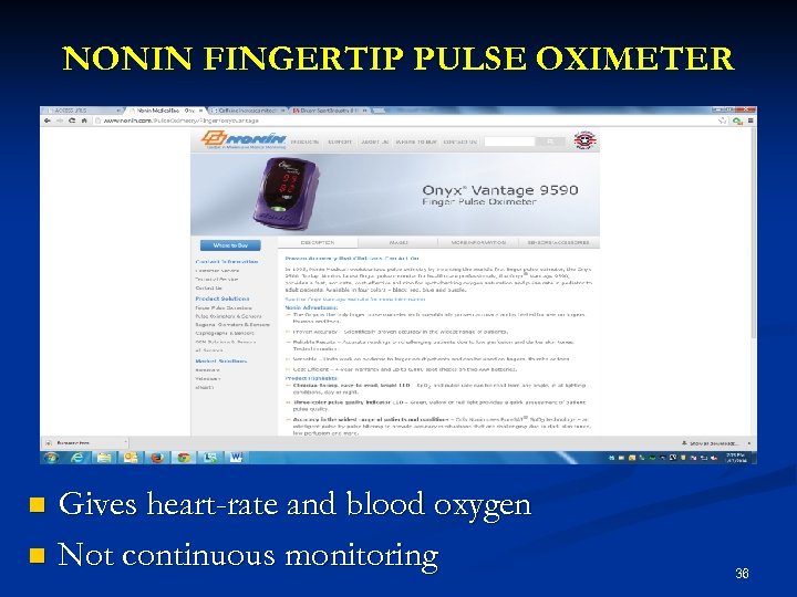 NONIN FINGERTIP PULSE OXIMETER Gives heart-rate and blood oxygen n Not continuous monitoring n