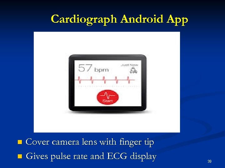 Cardiograph Android App Cover camera lens with finger tip n Gives pulse rate and