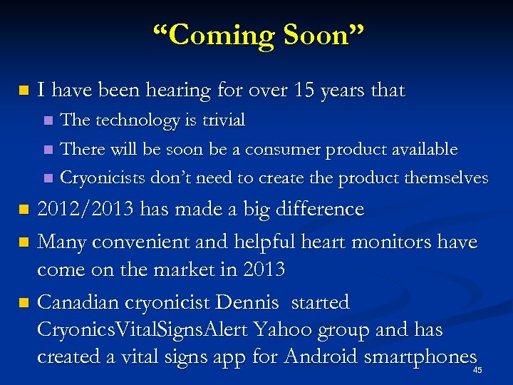 “Coming Soon” n I have been hearing for over 15 years that The technology