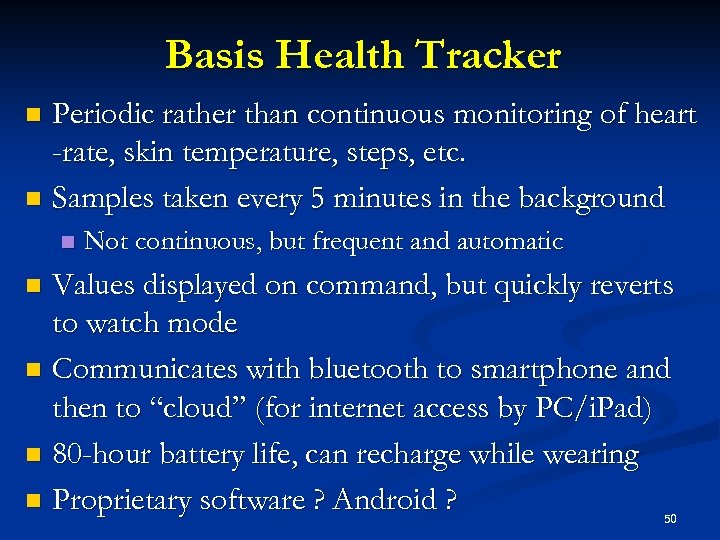 Basis Health Tracker Periodic rather than continuous monitoring of heart -rate, skin temperature, steps,