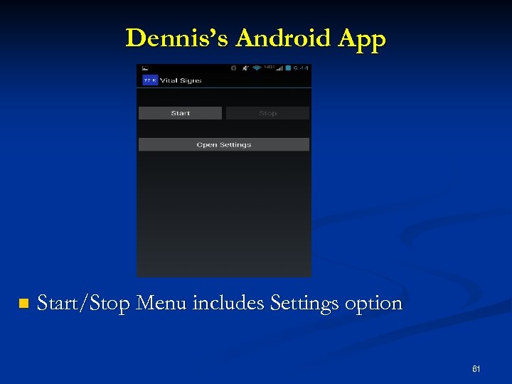 Dennis’s Android App n Start/Stop Menu includes Settings option 61 