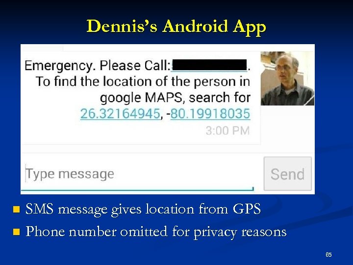 Dennis’s Android App SMS message gives location from GPS n Phone number omitted for