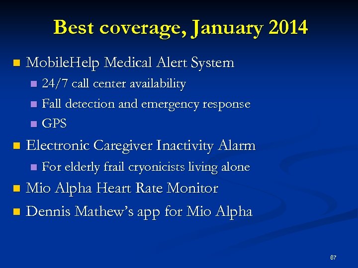 Best coverage, January 2014 n Mobile. Help Medical Alert System 24/7 call center availability