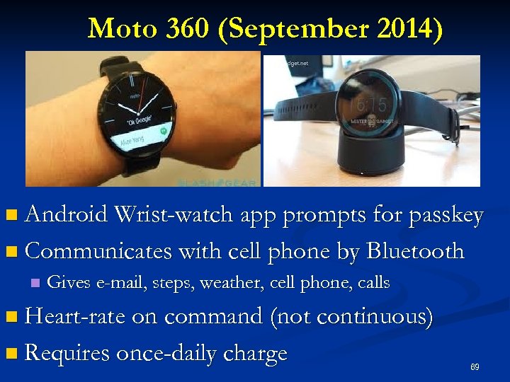 Moto 360 (September 2014) n Android Wrist-watch app prompts for passkey n Communicates with