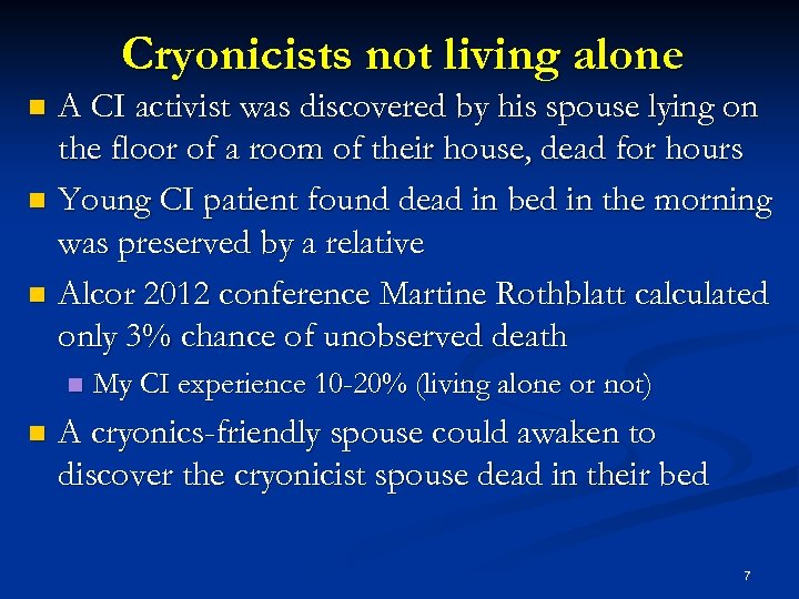 Cryonicists not living alone A CI activist was discovered by his spouse lying on