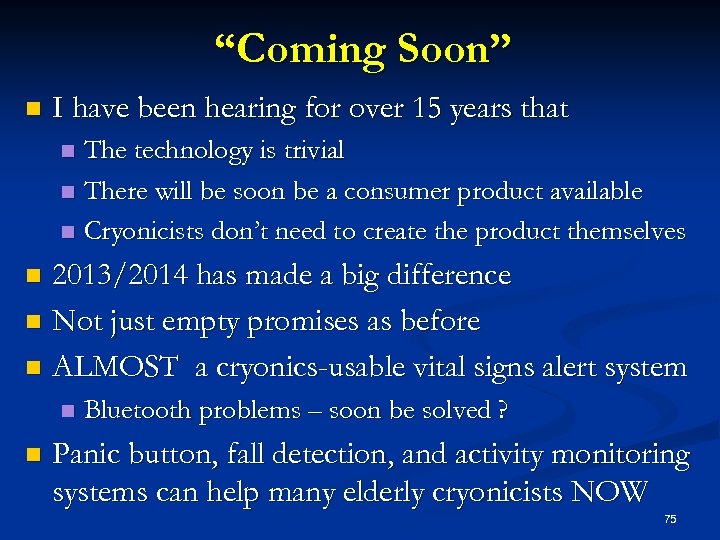 “Coming Soon” n I have been hearing for over 15 years that The technology