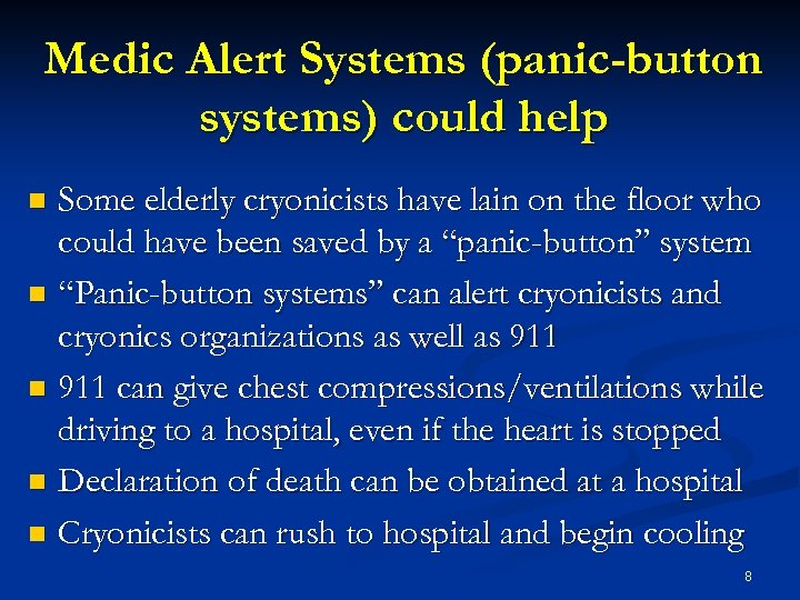 Medic Alert Systems (panic-button systems) could help Some elderly cryonicists have lain on the