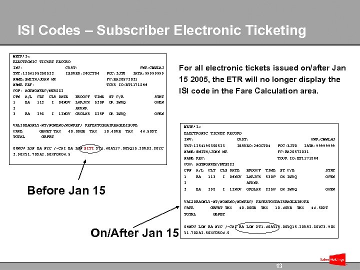ISI Codes – Subscriber Electronic Ticketing WETR*2 « ELECTRONIC TICKET RECORD INV: CUST: PNR: