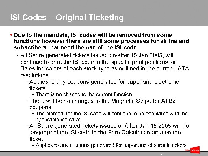 ISI Codes – Original Ticketing • Due to the mandate, ISI codes will be