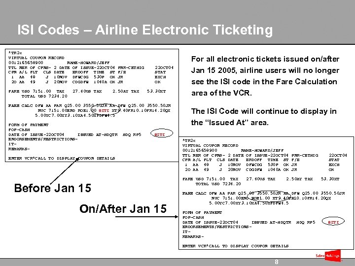 ISI Codes – Airline Electronic Ticketing *TR 2 « VIRTUAL COUPON RECORD 0012165658900 NAME-HOWARD/JEFF