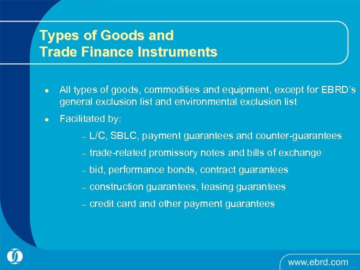 Types of Goods and Trade Finance Instruments l l All types of goods, commodities