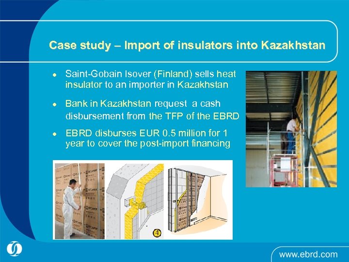 Case study – Import of insulators into Kazakhstan l l l Saint-Gobain Isover (Finland)