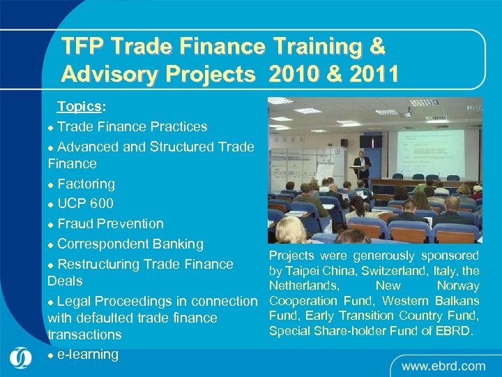 TFP Trade Finance Training & Advisory Projects 2010 & 2011 Topics: l Trade Finance