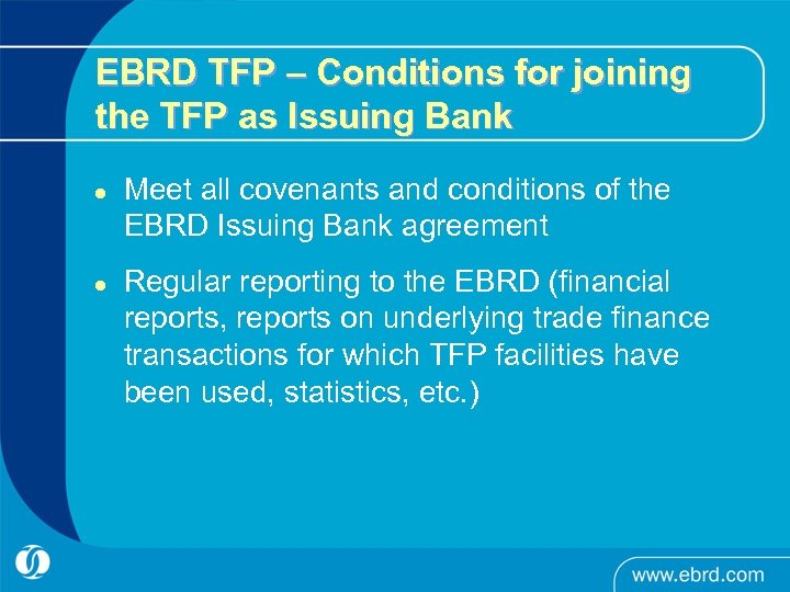 EBRD TFP – Conditions for joining the TFP as Issuing Bank l l Meet