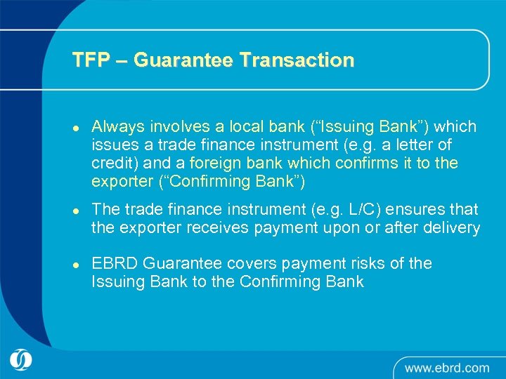 TFP – Guarantee Transaction l l l Always involves a local bank (“Issuing Bank”)