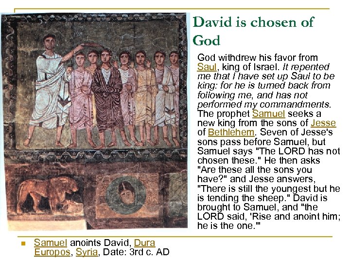 David is chosen of God n n Samuel anoints David, Dura Europos, Syria, Date: