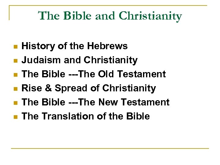The Bible and Christianity n n n History of the Hebrews Judaism and Christianity