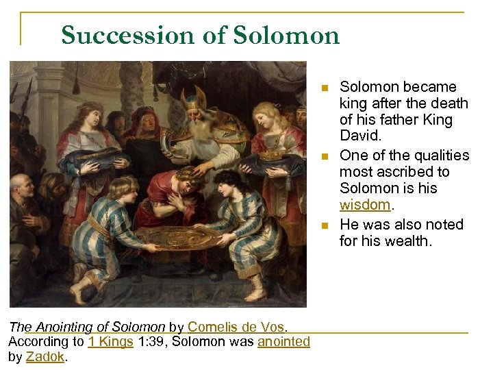 Succession of Solomon n The Anointing of Solomon by Cornelis de Vos. According to