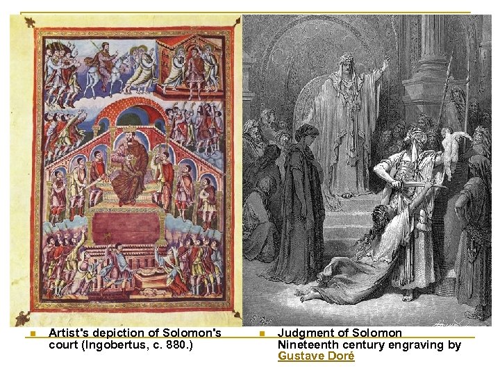 n Artist's depiction of Solomon's court (Ingobertus, c. 880. ) n Judgment of Solomon
