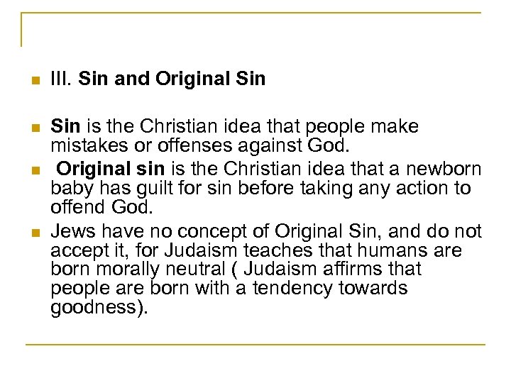 n III. Sin and Original Sin n Sin is the Christian idea that people