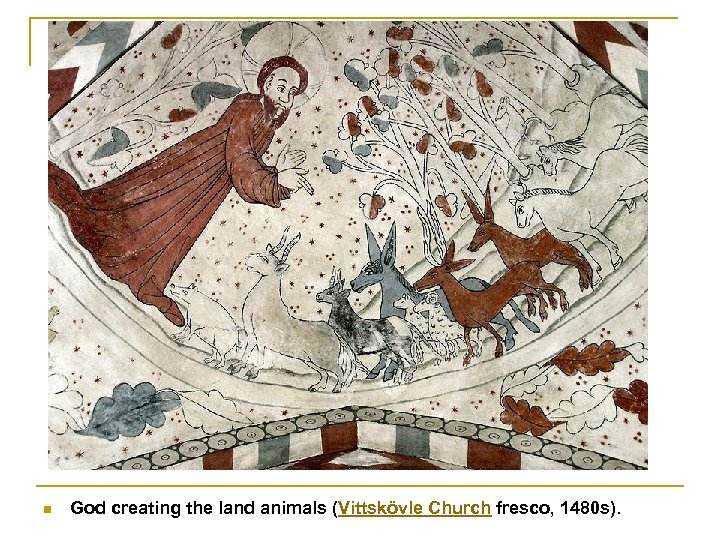 n God creating the land animals (Vittskövle Church fresco, 1480 s). 