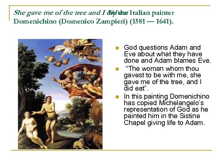 She gave me of the tree and I did the Italian painter by eat