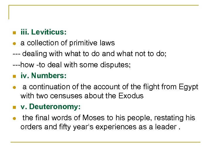 iii. Leviticus: l a collection of primitive laws --- dealing with what to do
