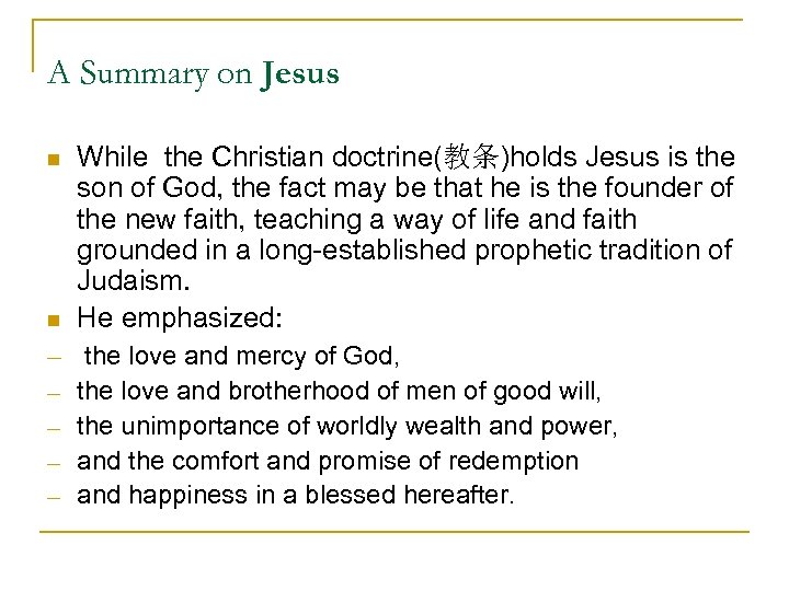 A Summary on Jesus n n ─ ─ ─ While the Christian doctrine(教条)holds Jesus