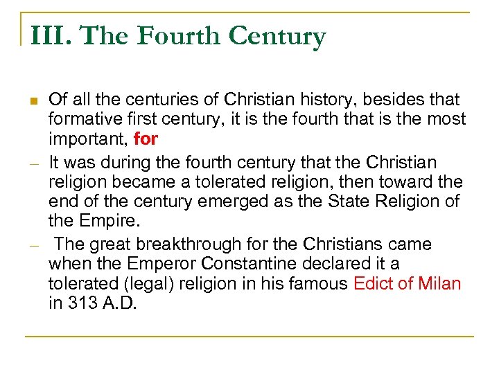 III. The Fourth Century n ─ ─ Of all the centuries of Christian history,