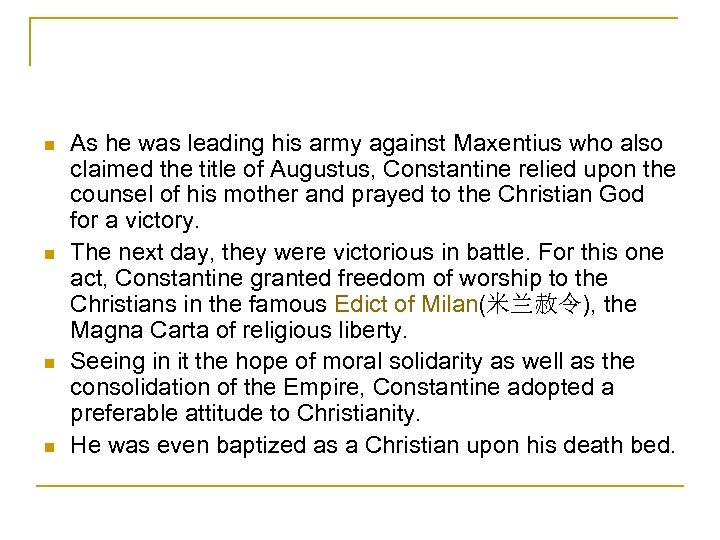 n n As he was leading his army against Maxentius who also claimed the